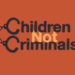 No to lowering the Minimum Age of Criminal Responsibility
